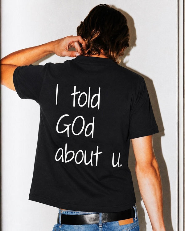I told God about u Tee
