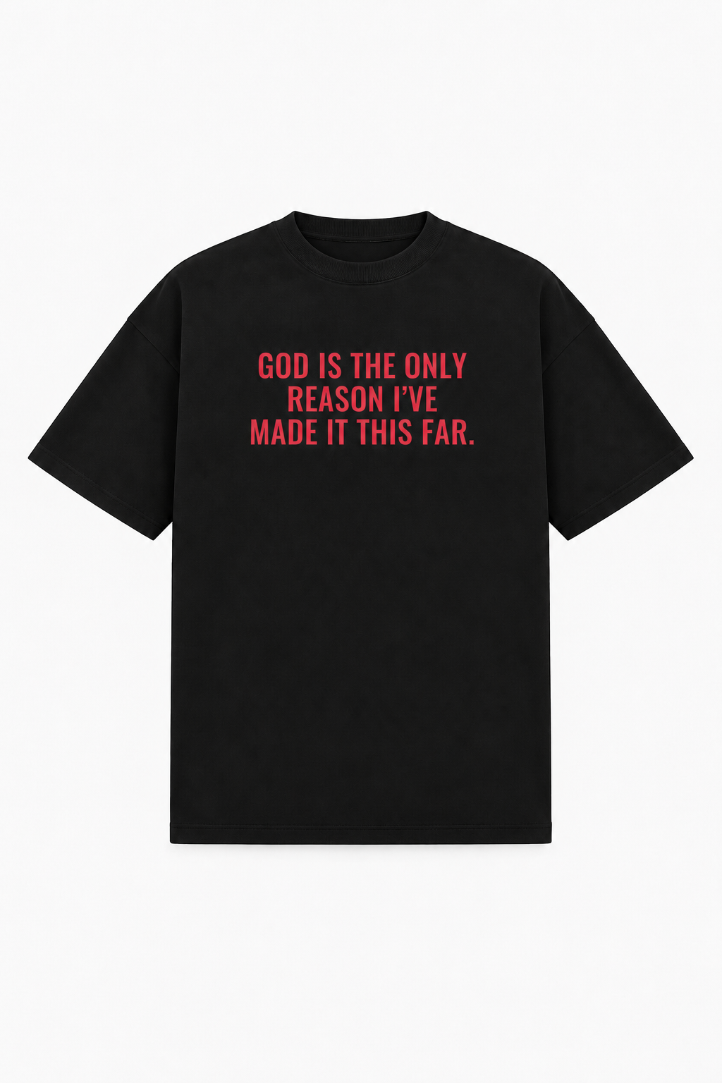 God Is The Only Reason I've Made It This Far Tee – Christian T-Shirt by SentByHeaven, image 4