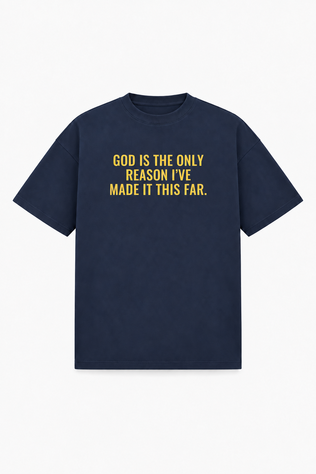 God Is The Only Reason I've Made It This Far Tee – Christian T-Shirt by SentByHeaven, image 1