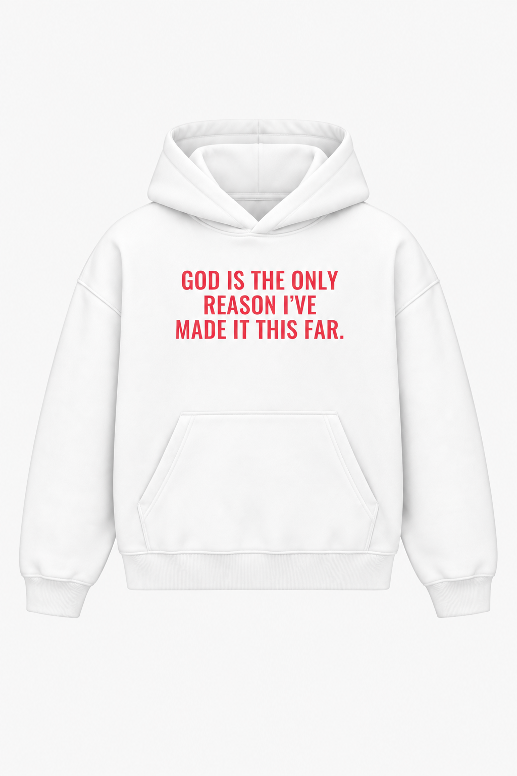 God is the only reason I´ve made it this far Heavyweight Hoodie