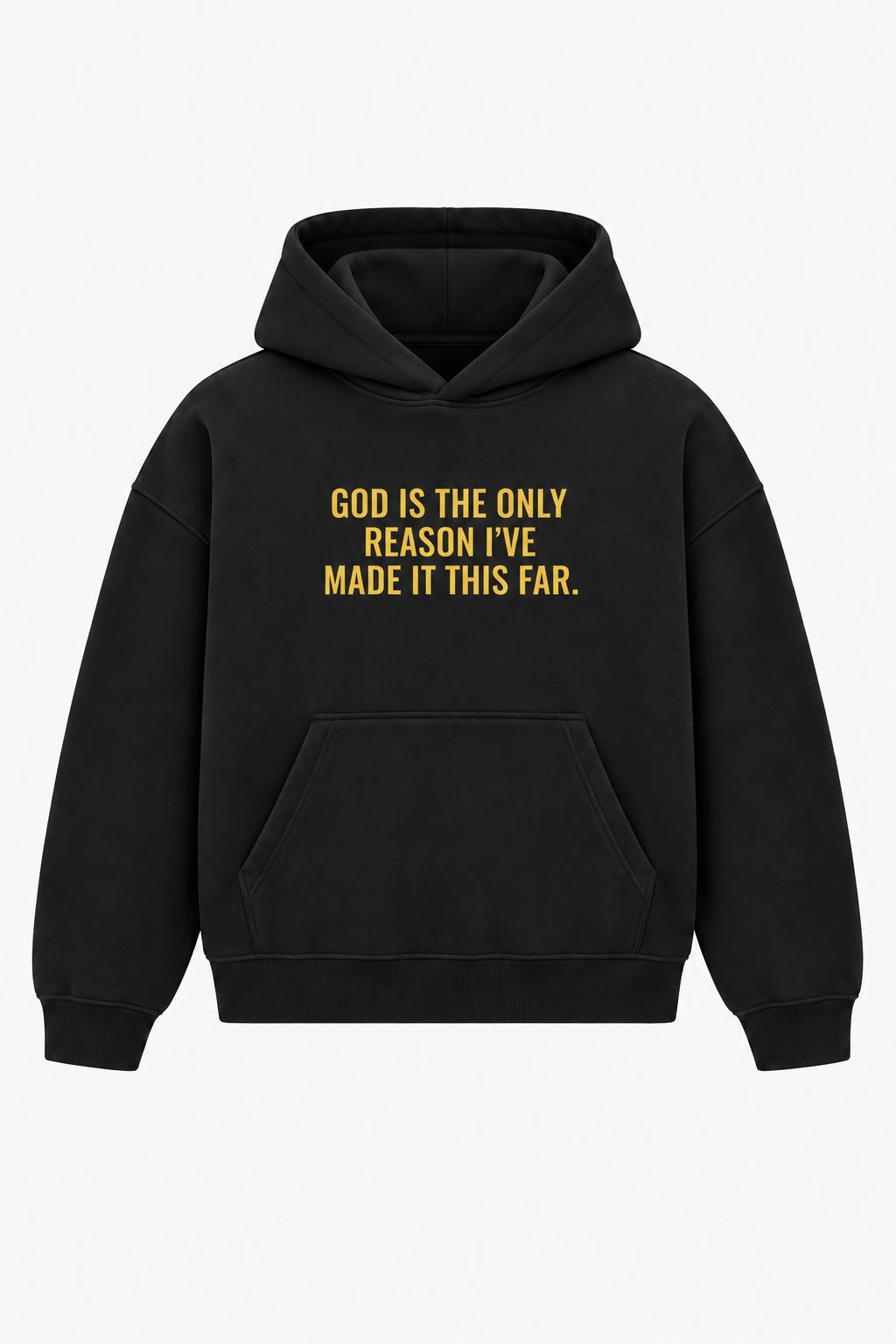 God is the only reason I´ve made it this far Heavyweight Hoodie