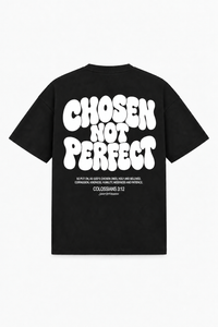 Chosen not perfect Tee