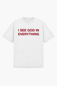 I see God in everything Tee