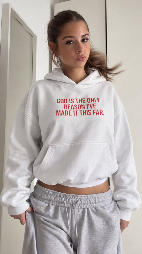 God is the only reason I´ve made it this far Heavyweight Hoodie