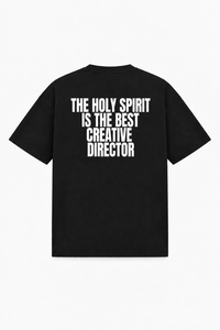 THE HOLY SPIRIT IS THE BEST CREATIVE DIRECTOR TEE