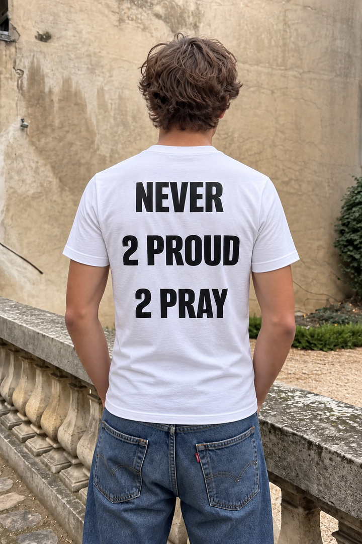 Never 2 proud 2 pray Tee