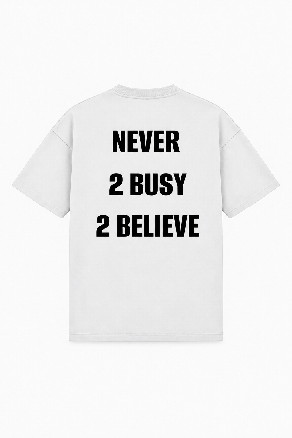 Never 2 busy 2 believe Tee