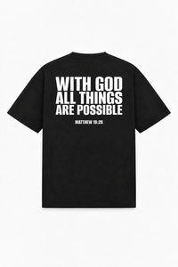 WITH GOD ALL THINGS ARE POSSIBLE Tee