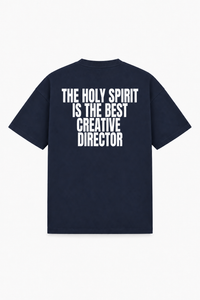 THE HOLY SPIRIT IS THE BEST CREATIVE DIRECTOR TEE