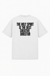 THE HOLY SPIRIT IS THE BEST CREATIVE DIRECTOR TEE