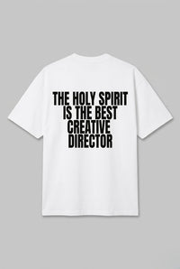 THE HOLY SPIRIT IS THE BEST CREATIVE DIRECTOR TEE
