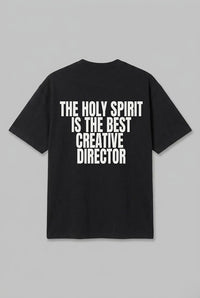 THE HOLY SPIRIT IS THE BEST CREATIVE DIRECTOR TEE