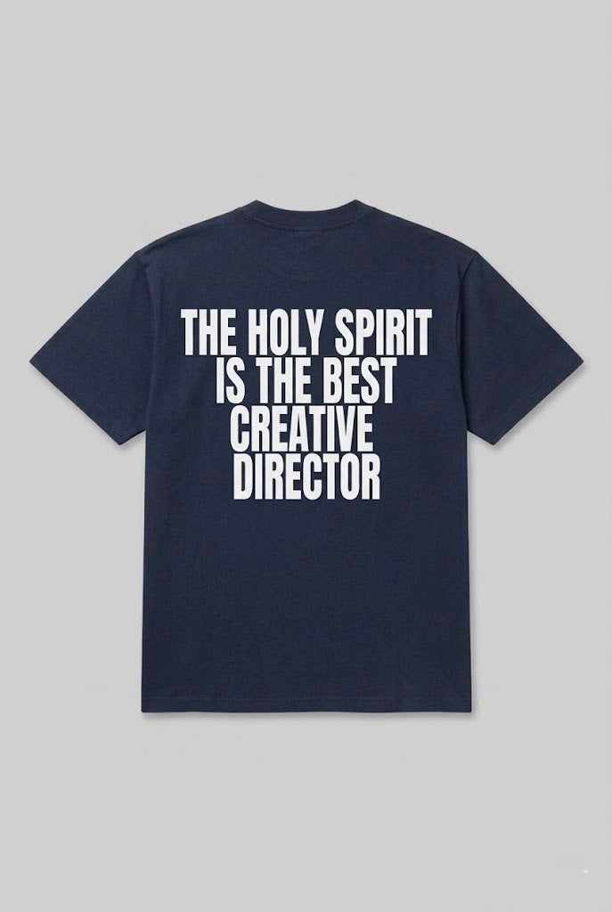 THE HOLY SPIRIT IS THE BEST CREATIVE DIRECTOR TEE