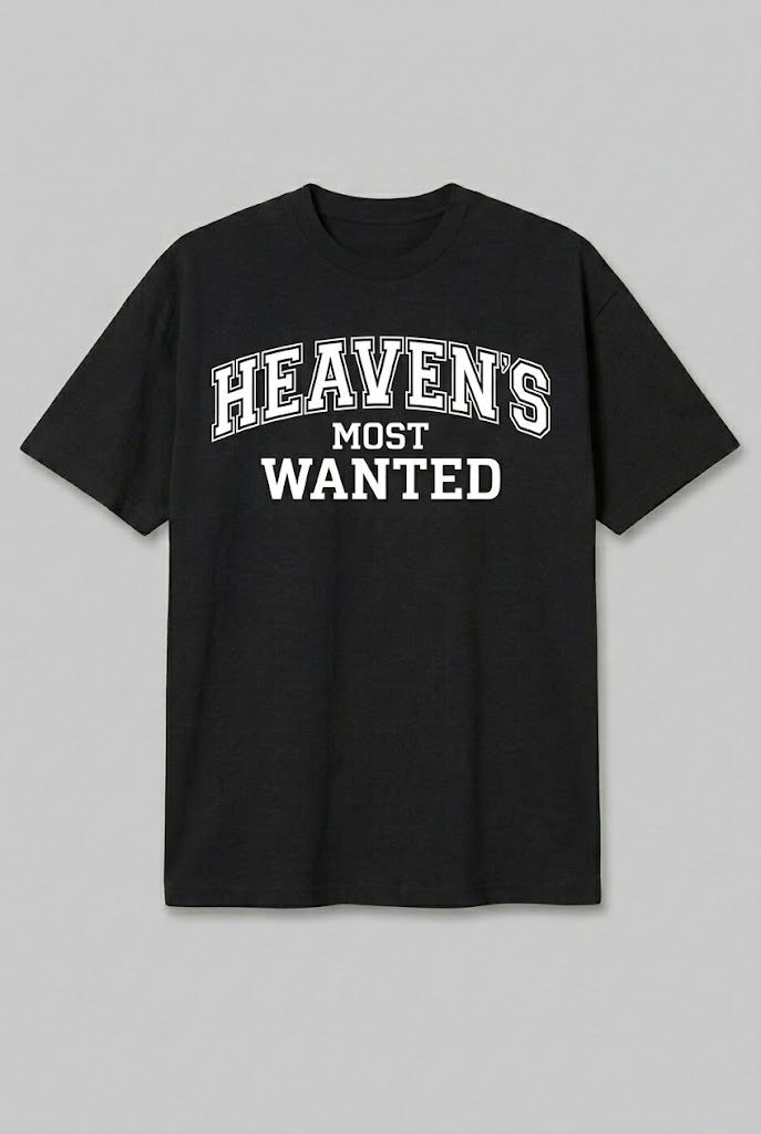 Heaven´s most wanted Shirt