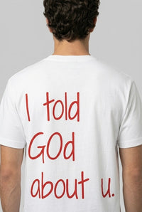 I told God about u  Tee