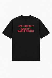 God Is The Only Reason I've Made It This Far Tee – Christian T-Shirt by SentByHeaven, image 4