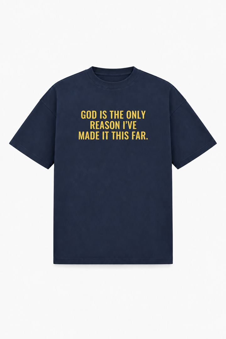 God Is The Only Reason I've Made It This Far Tee – Christian T-Shirt by SentByHeaven, image 1