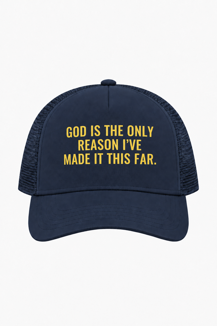 God Is The Only Reason I've Made It This Far Cap – Christian Trucker Cap by SentByHeaven, image 1