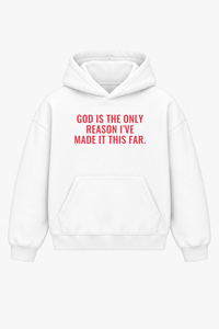 God is the only reason I´ve made it this far Heavyweight Hoodie
