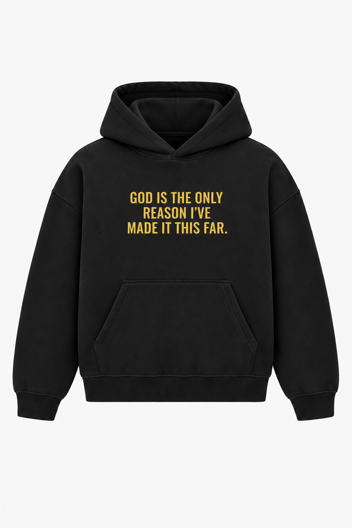God is the only reason I´ve made it this far Heavyweight Hoodie