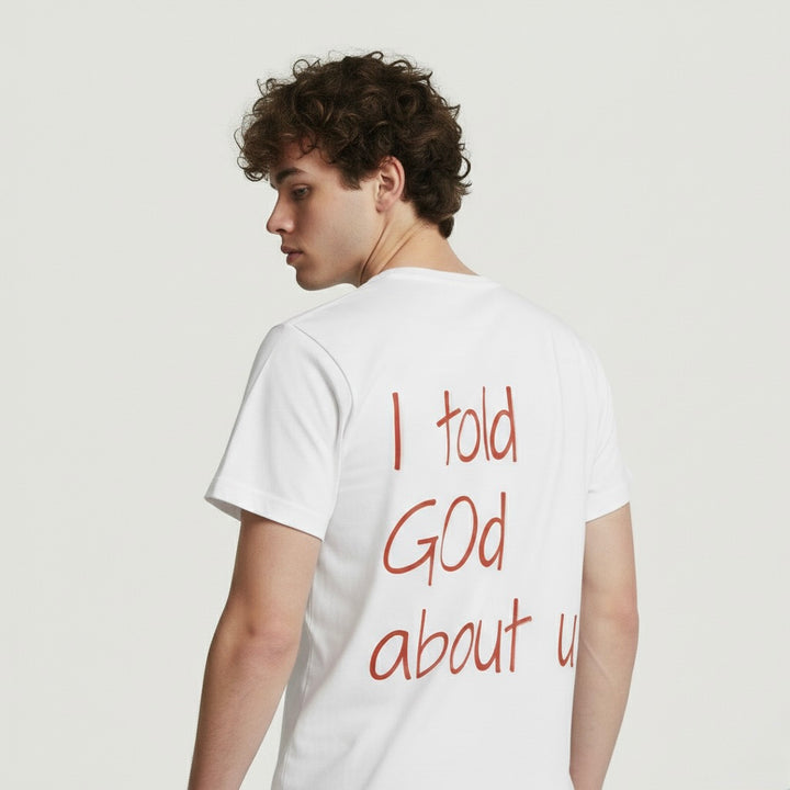 I told God about u - Tee